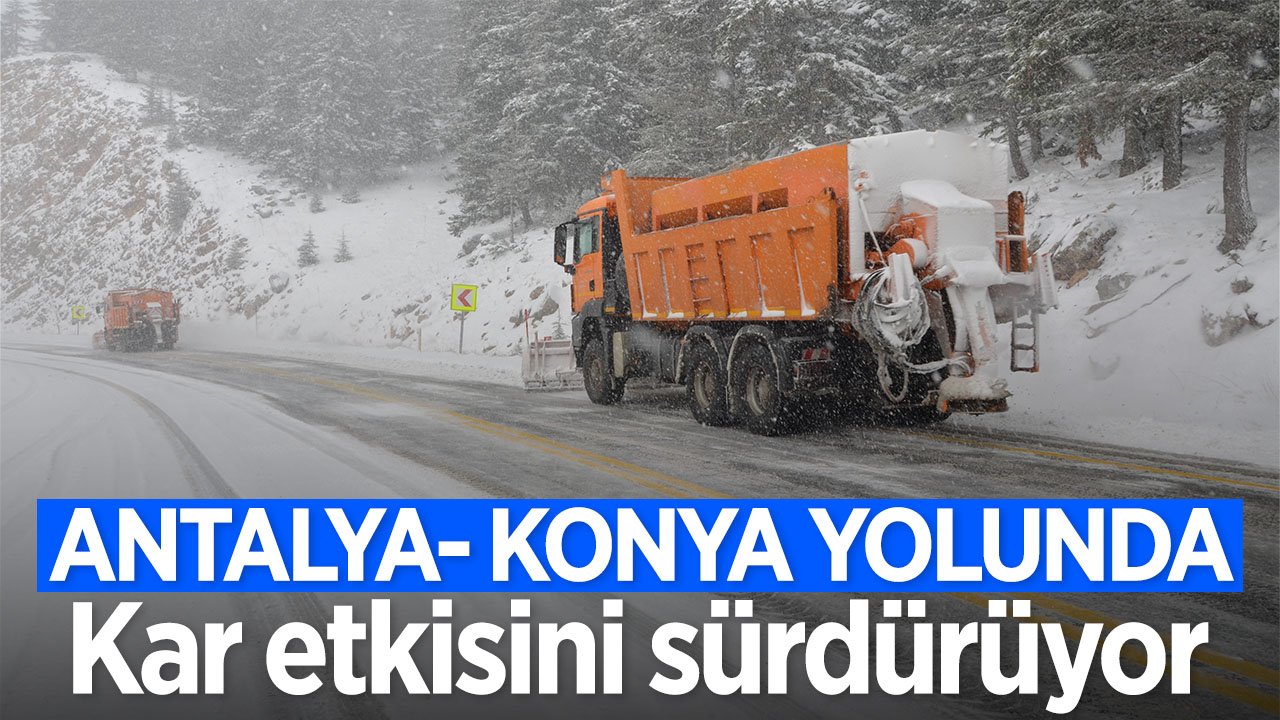 Antalya-Konya karayolu kar yağışına teslim