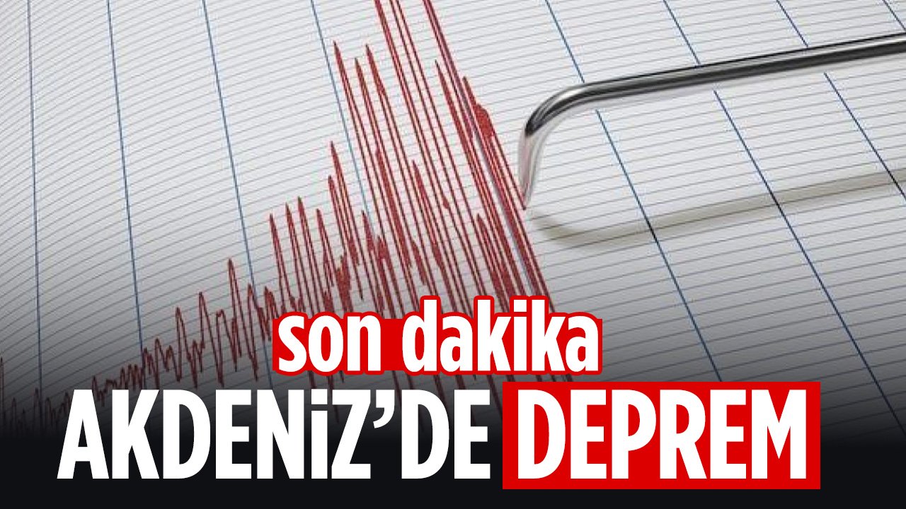 Antalya açıklarında deprem