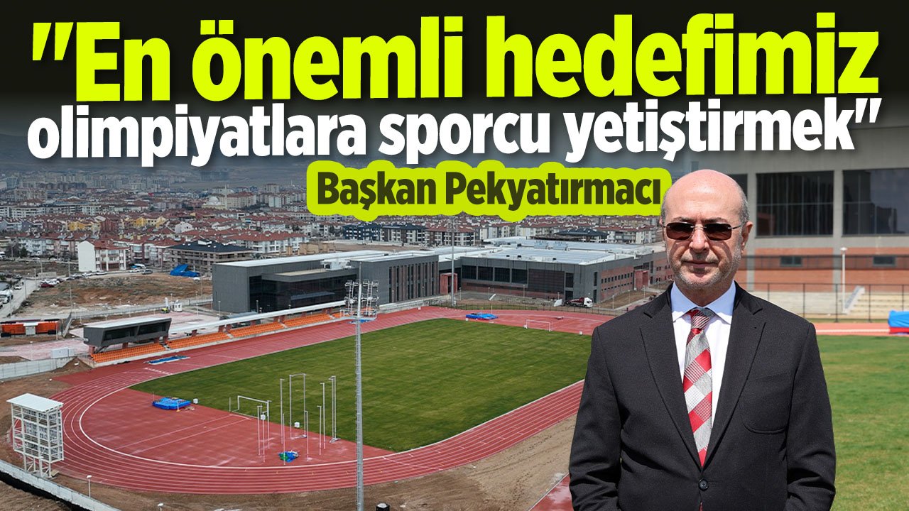 Ahmet Pekyatırmacı dev tesisle ilgili açıklamalarda bulundu: "En önemli hedefimiz olimpiyatlara sporcu yetiştirmek"