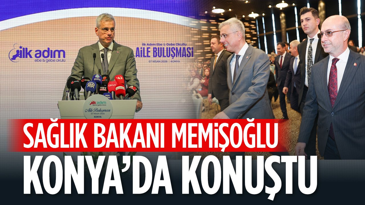 Sağlık Bakanı Memişoğlu Konya’da ailelerle buluştu