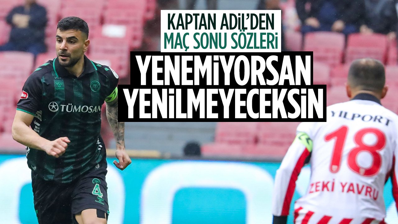 Kaptan Adil'den maç değerlendirmesi! "Yenemiyorsan yenilmeyeceksin"
