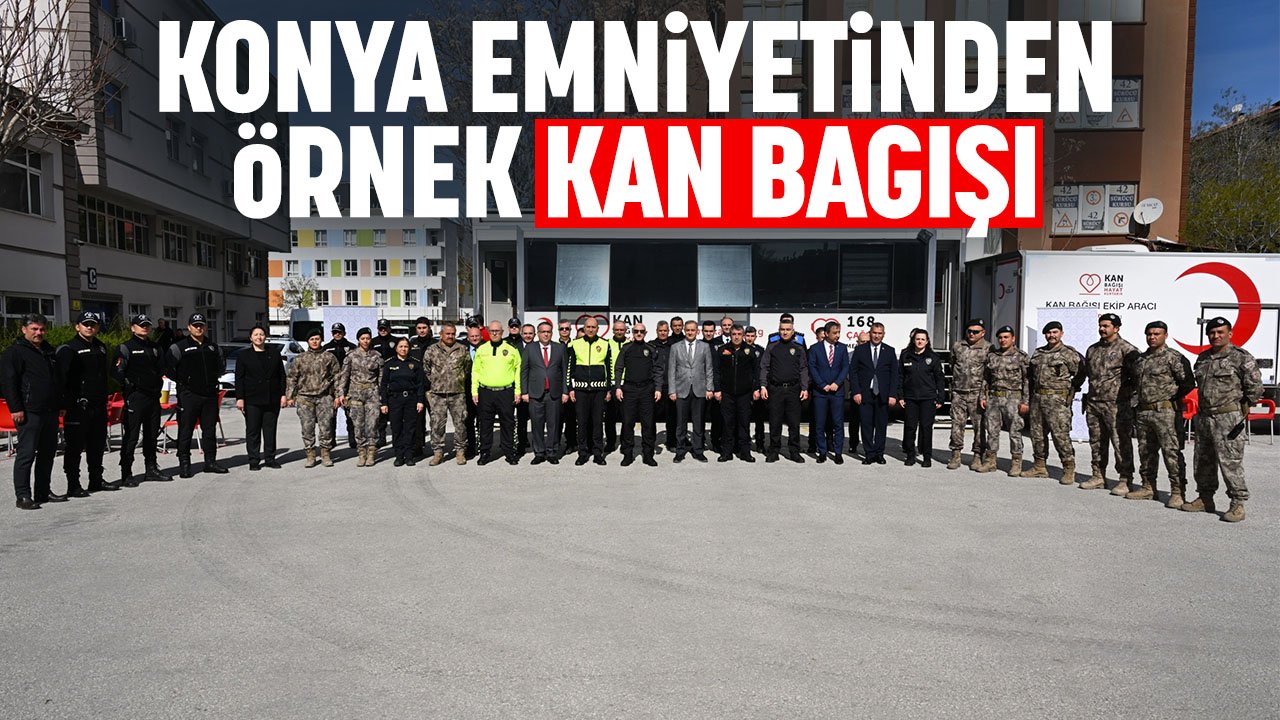 Konya Emniyeti kan bağışında bulundu