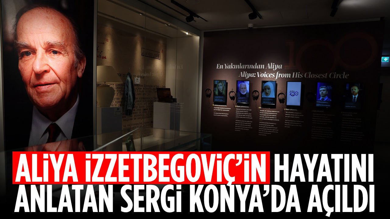 Aliya İzetbegoviç'in hayatını anlatan sergi, Konya'da açıldı