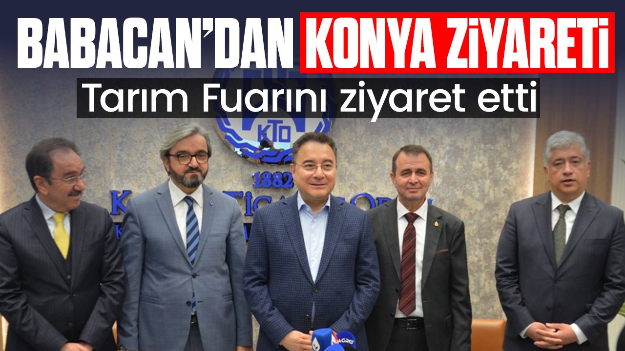 Ali Babacan Konya'da konuştu: "Konya’nın tarımsal sulama sorunu çözülmelidir"