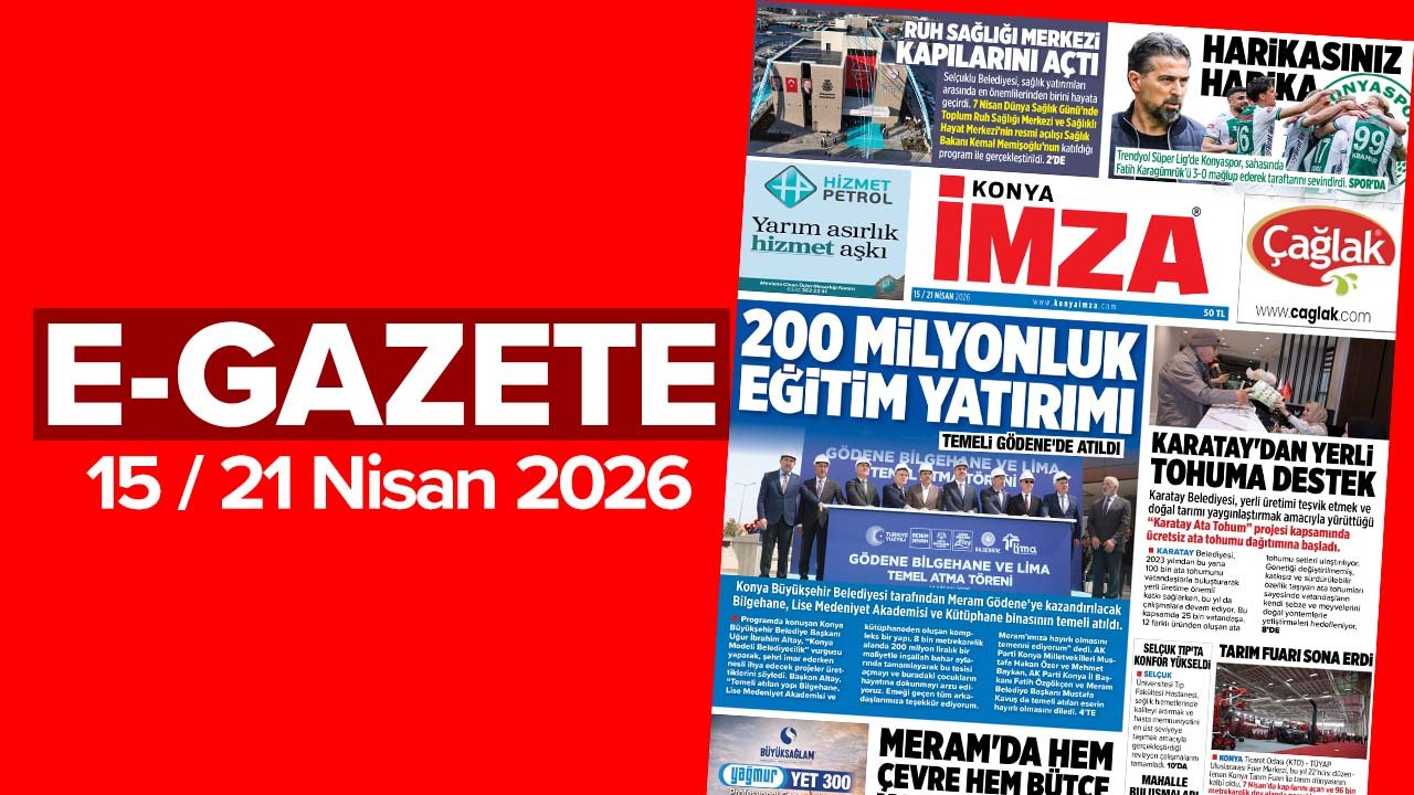 Konya İmza E-Gazete (15 / 21 Nisan 2026)