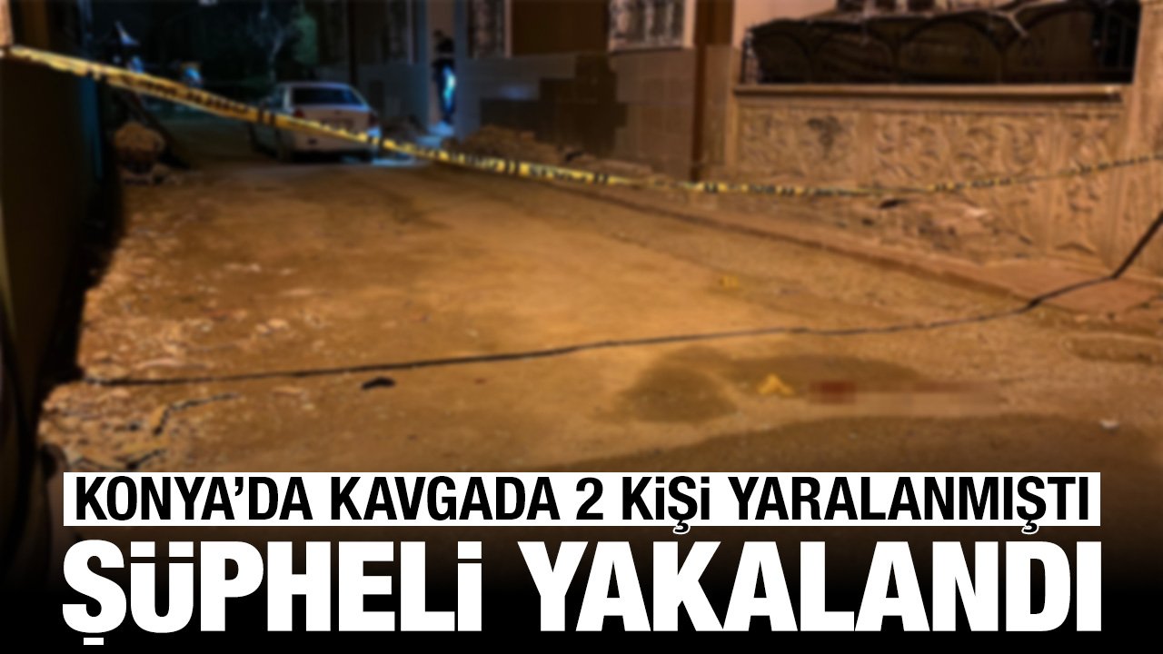 Konya'da silahlı kavgada 2 kişi yaralanmıştı: Kısa sürede yakalandı