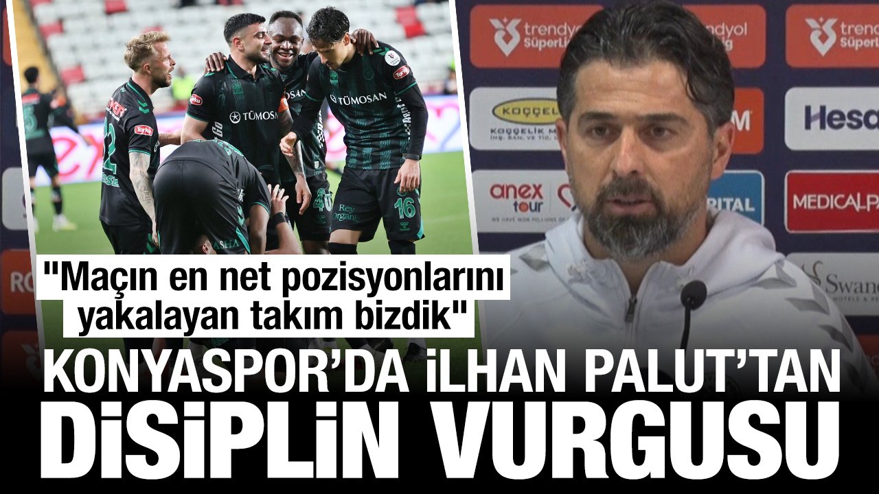 Konyaspor'da İlhan Palut'tan maç sonu disiplin vurgusu