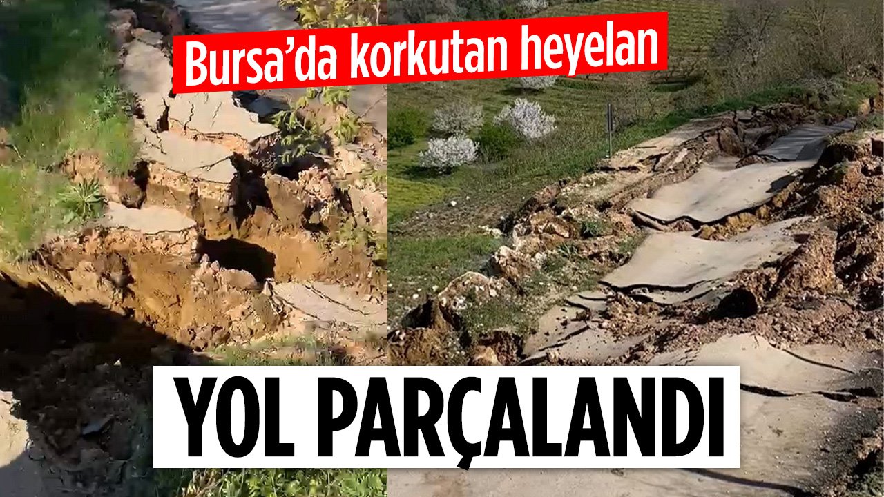 Bursa'da korkutan heyelan! Yol parçalandı