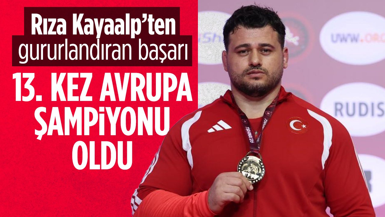 Rıza Kayaalp'ten gururlandıran başarı: 13. kez Avrupa Şampiyonu