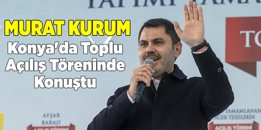 Konya'da Toplu Açılış Töreninde Konuştu