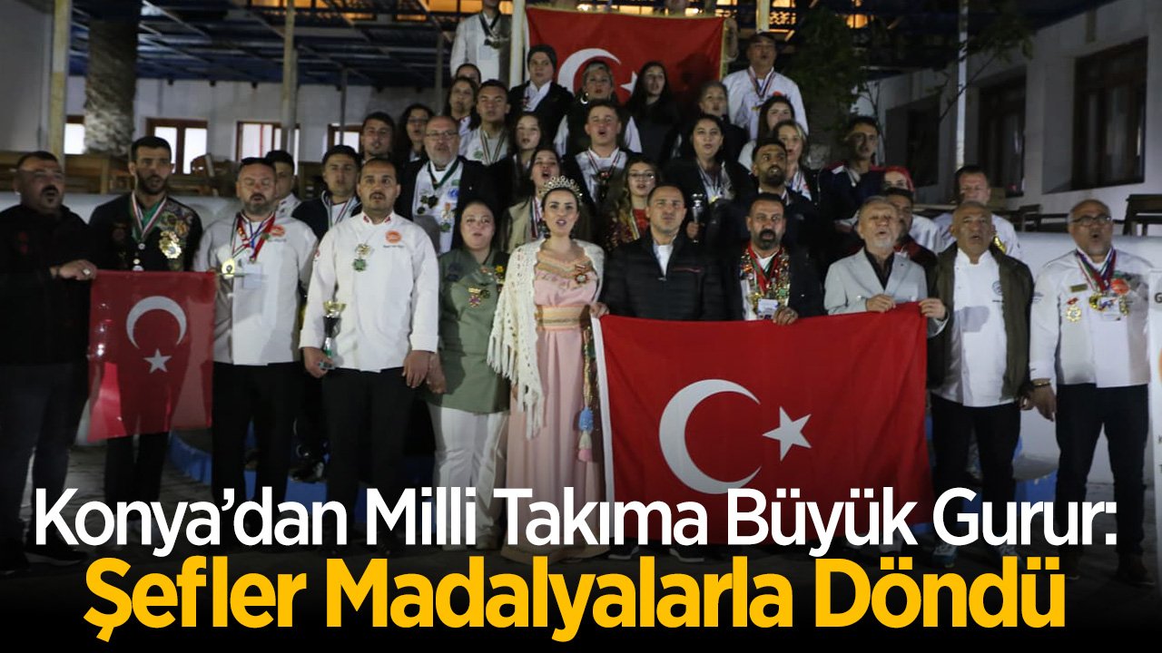 Konyalı şeflerden büyük gurur: Türkiye'yi başarıyla temsil ettiler