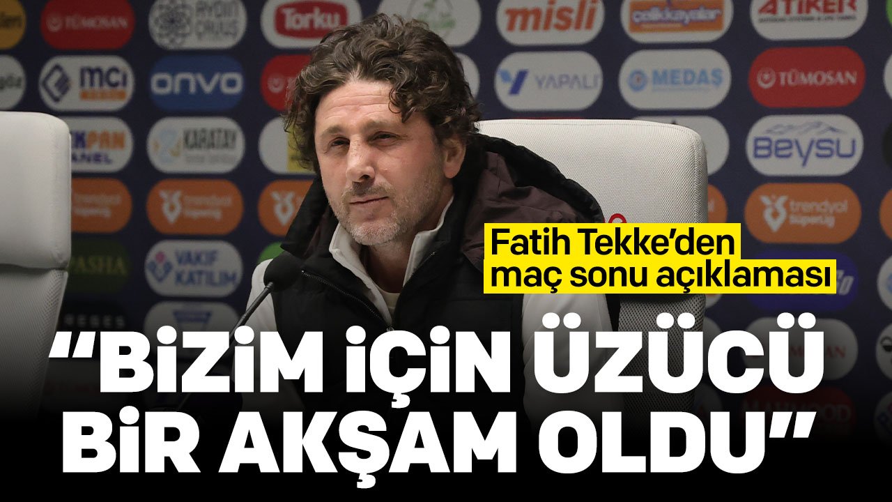 Fatih Tekke: Bizim için üzücü bir akşam oldu