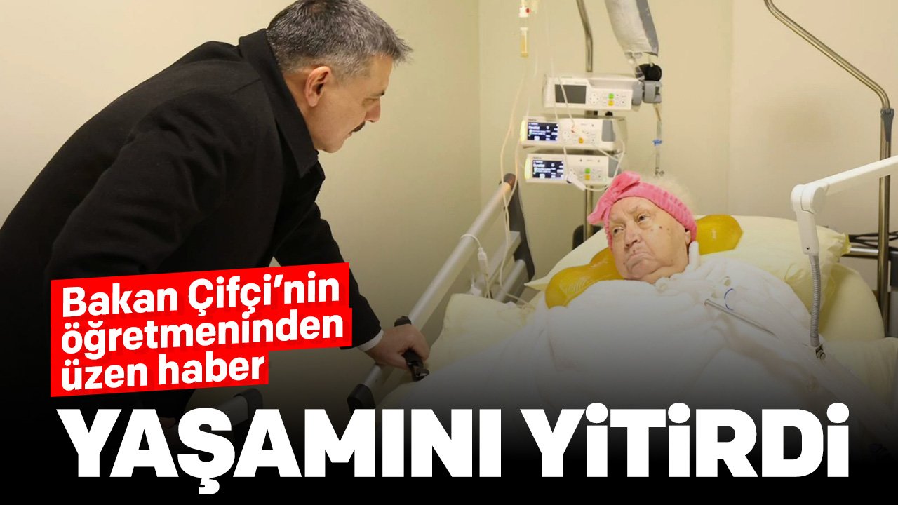 Bakan Çifçi’nin Konya'da ziyaret ettiği öğretmeni yaşamını yitirdi