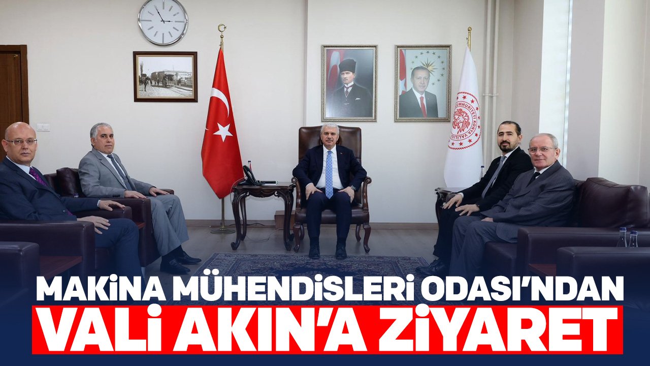 Makina Mühendisleri Odası Konya Şubesinden Vali Akın'a ziyaret