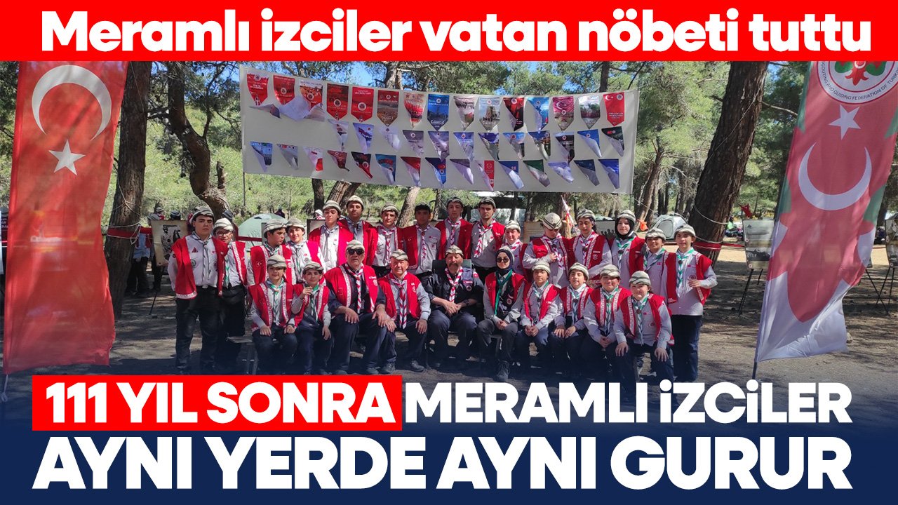 Meramlı izciler 111 yıl sonra aynı ruhla Çanakkale'de