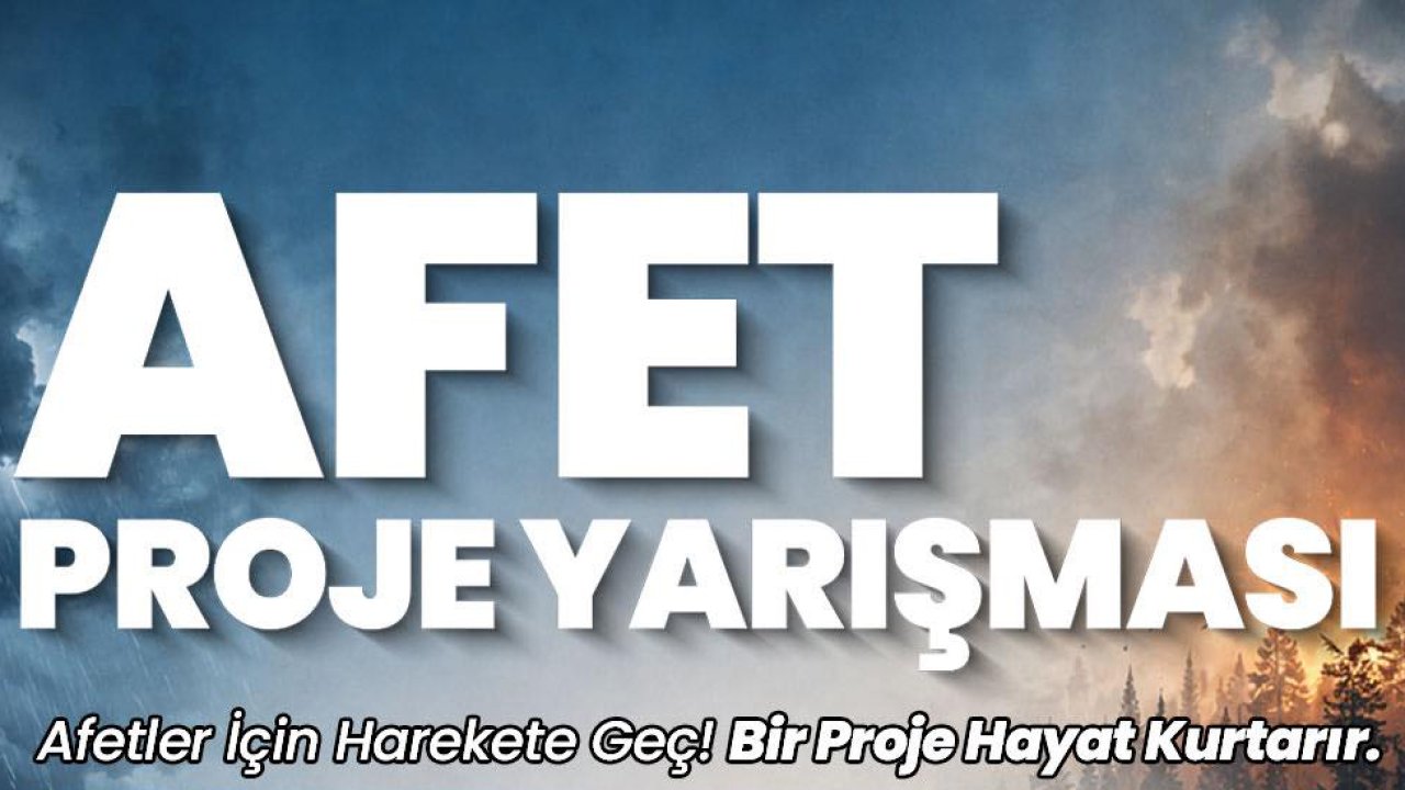 Konya’dan afetlere karşı yeni hamle: Fikrini getir, hayat kurtar!