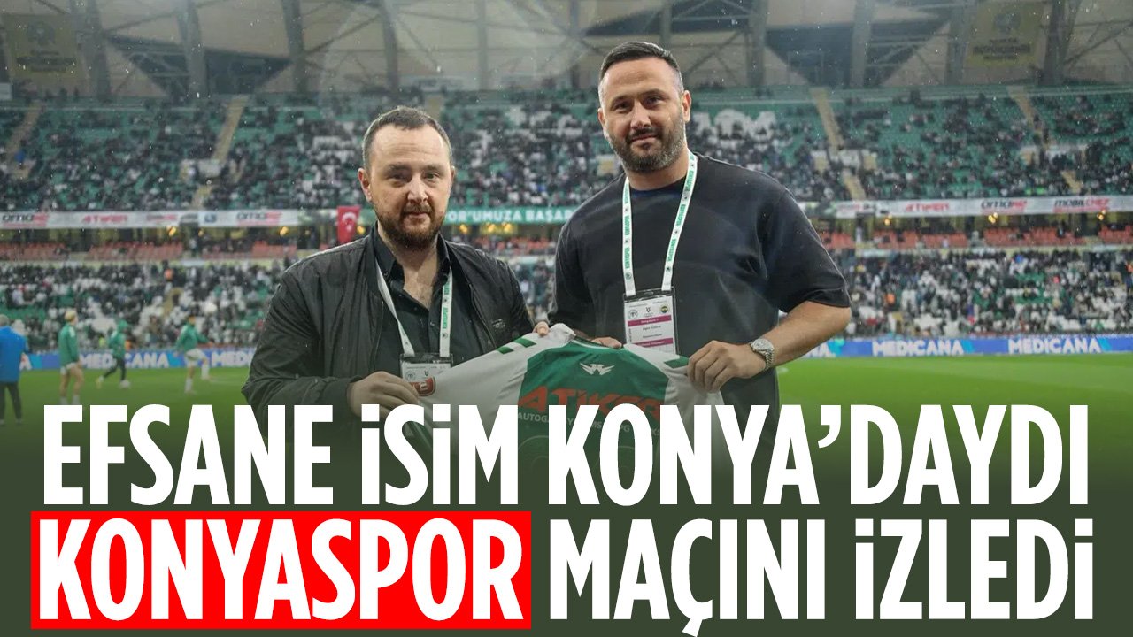 Konyaspor'un efsanesinden Konya ziyareti