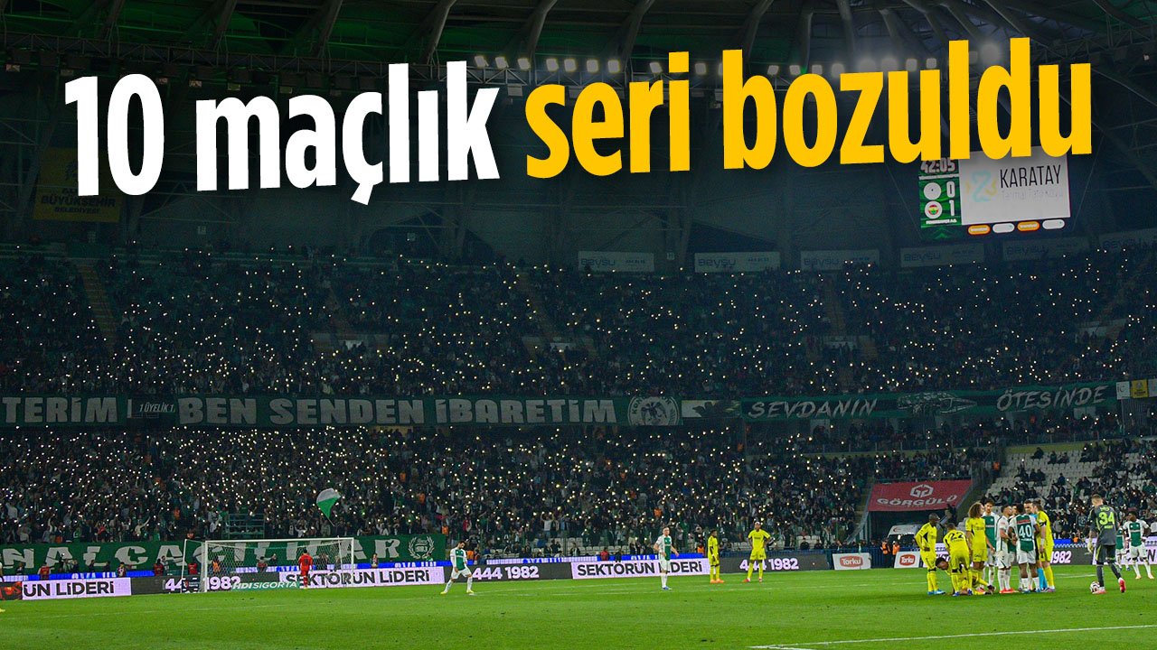 Konyaspor'un 10 maçlık harika serisi sona erdi