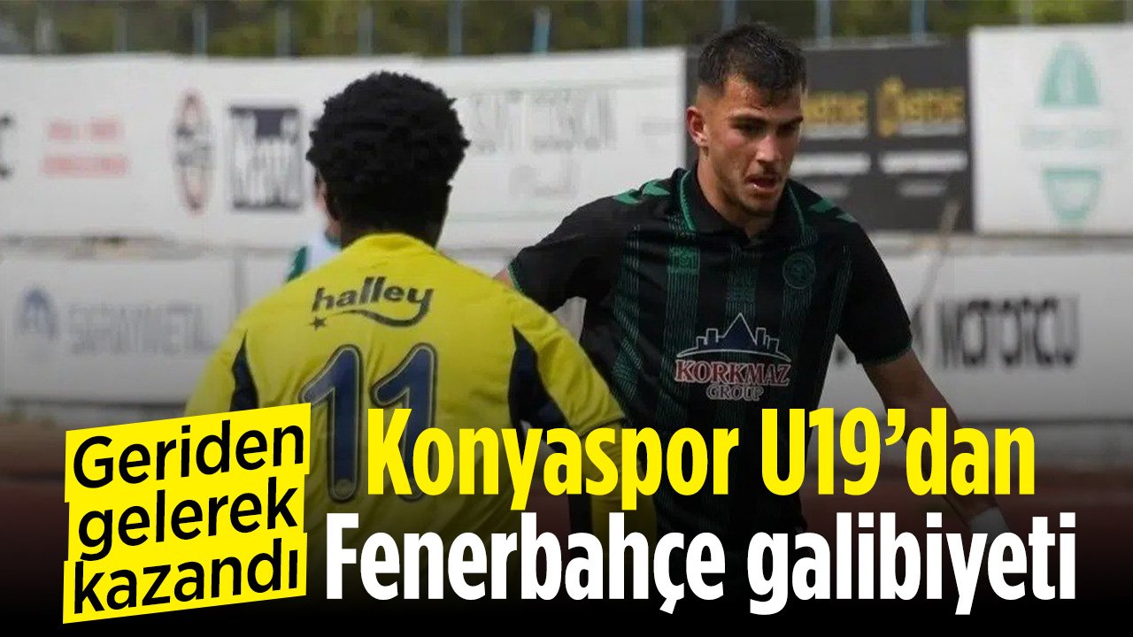 Konyaspor U19 Fenerbahçe'yi mağlup etti