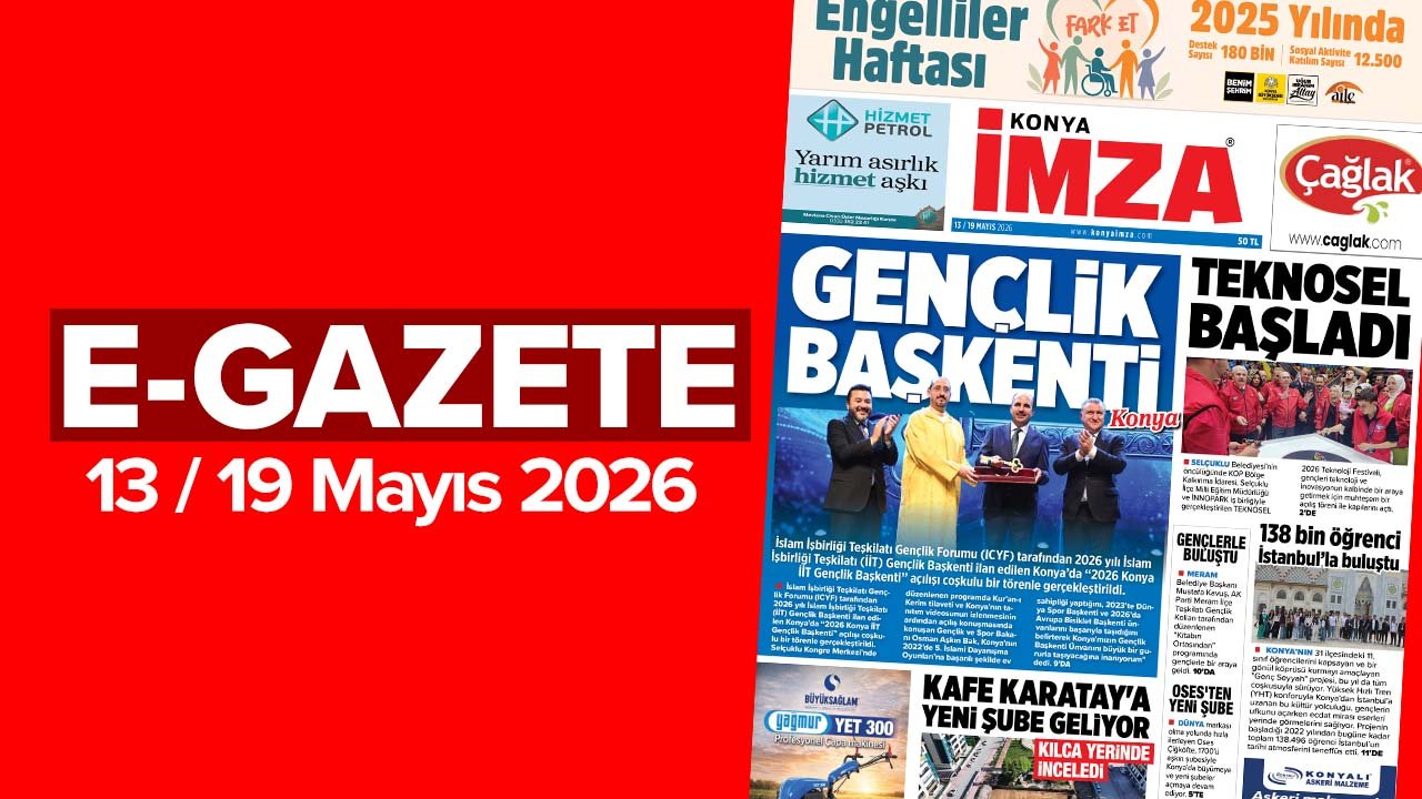 Konya İmza E-GAZETE (13 / 19 Mayıs 2026)