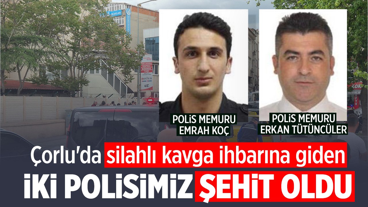 Çorlu'da ihbara giden polislere saldırı: 2 şehit