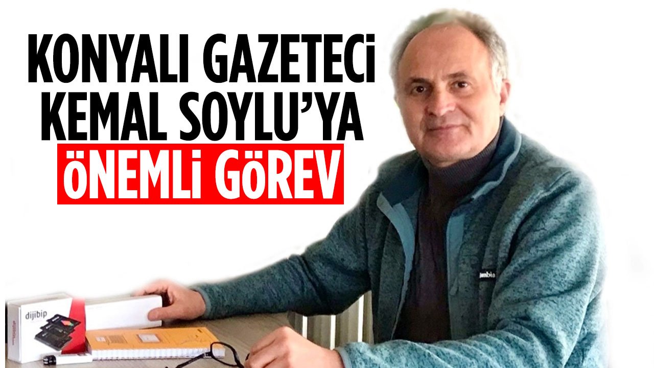 Konyalı gazeteci Kemal Soylu, Basın Vakfı'nın yeni genel sekreteri oldu