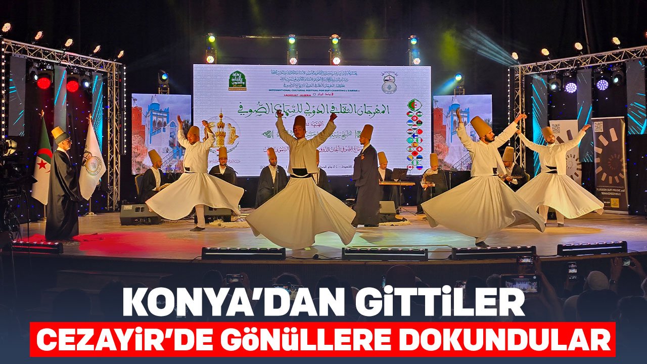 Konya'dan gittilekleri Cezayir'de gönüllere dokundular
