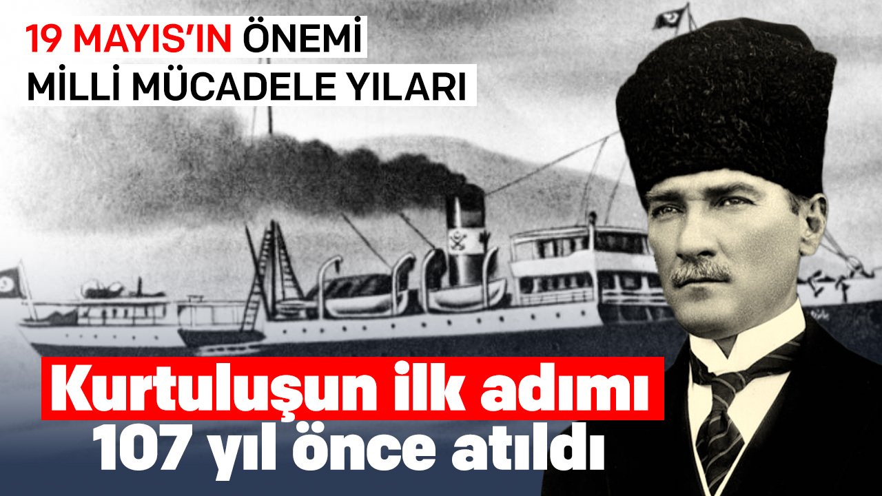 Kurtuluşun ilk adımı 107 yıl önce bugün atıldı