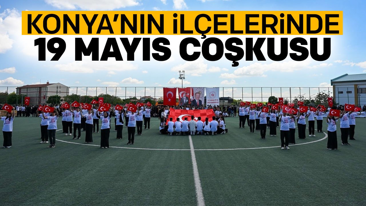 Konya'nın ilçelerinde 19 Mayıs coşkuya sahne oldu
