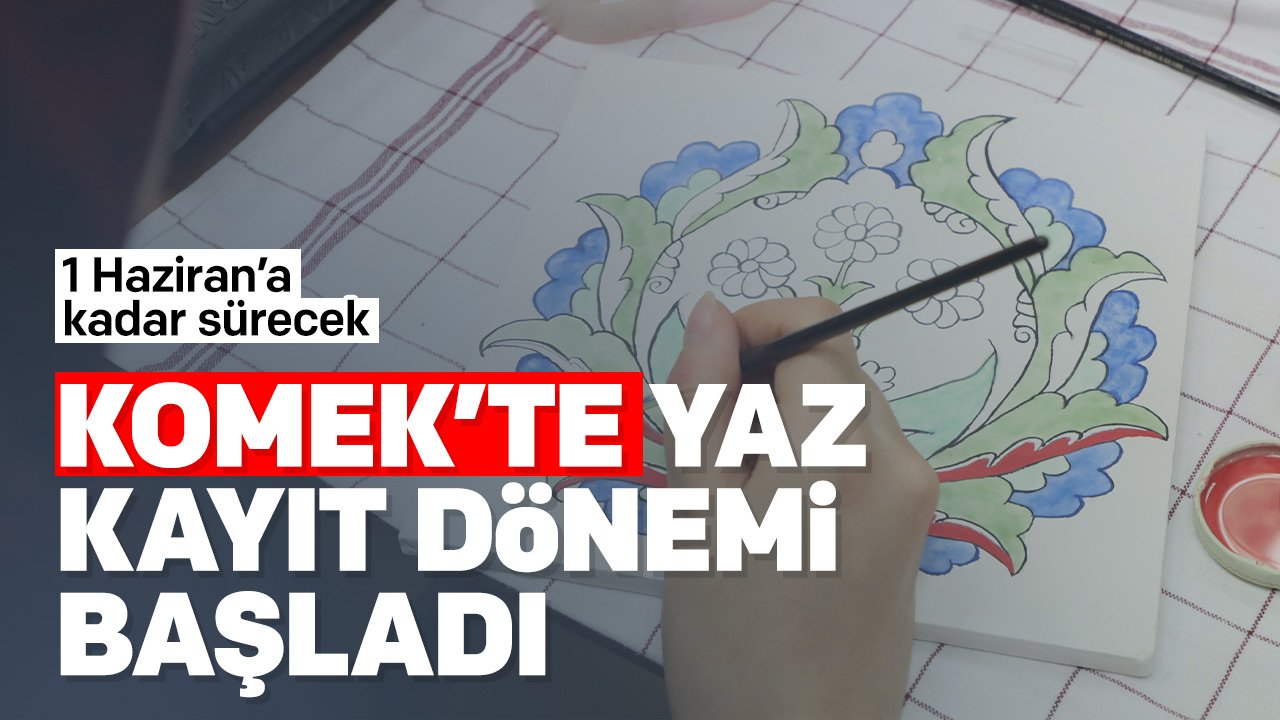 Konya'da KOMEK için yaz kayıt dönemi başladı