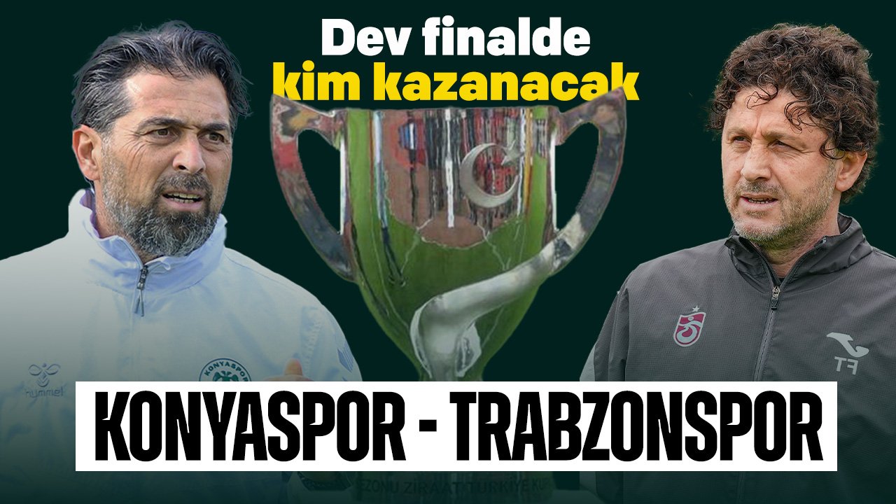 Trabzonspor - Konyaspor finalinde kazanan kim olacak?