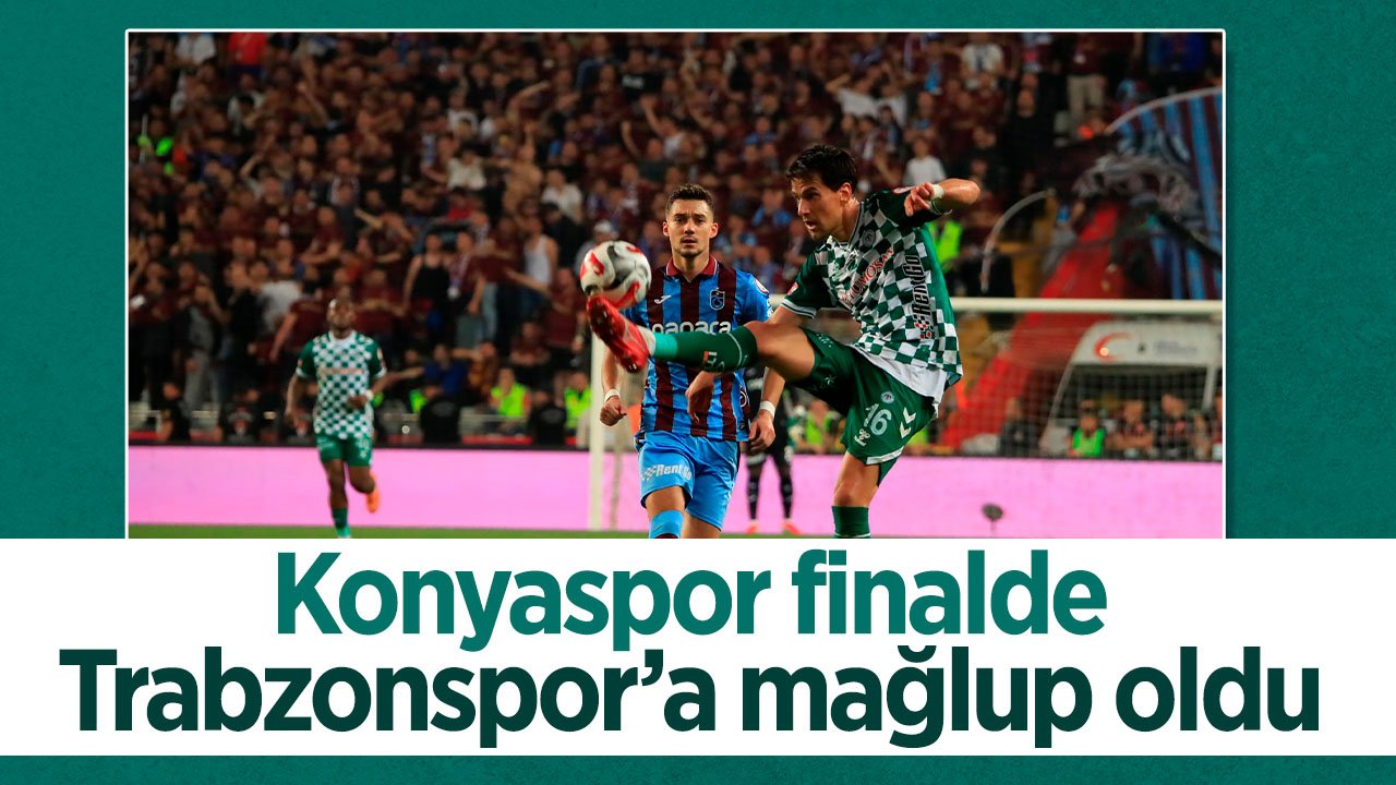 Ziraat Türkiye Kupası'nda finalde Konyaspor'u yenen Trabzonspor şampiyon oldu