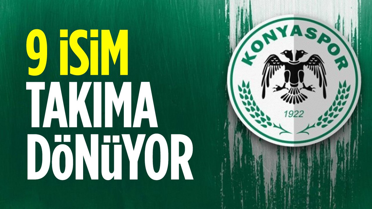 Konyaspor'da 9 isim takıma geri dönüyor
