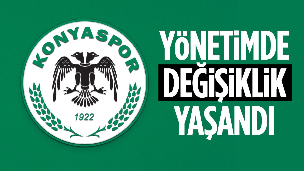 Konyaspor Yönetiminde değişiklik yaşandı