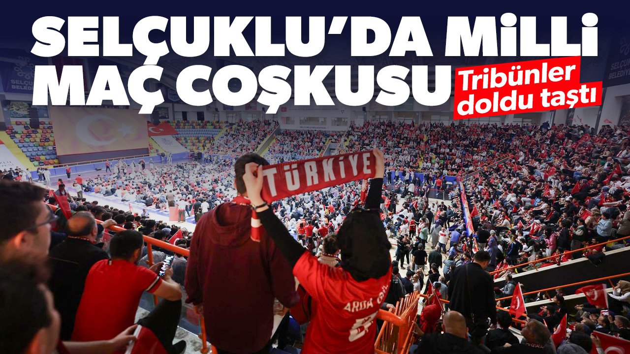 Selçuklu'da Milli Maç coşkusu: Tribünler doldu taştı