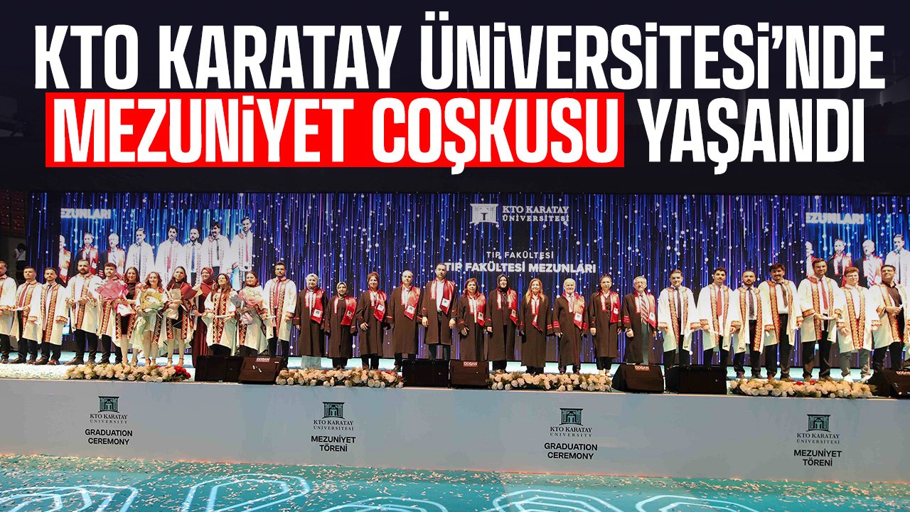KTO Karatay Üniversitesi 14. dönem mezunlarını verdi