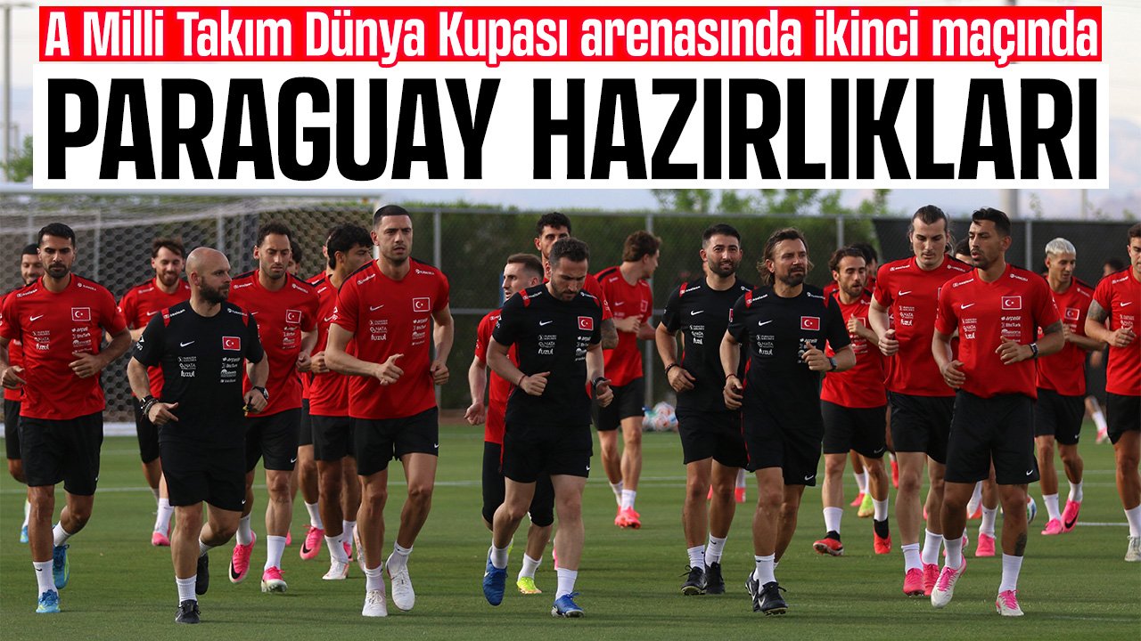 A Milli Takım Dünya Kupası arenasında ikinci maçında: Rakip Paraguay