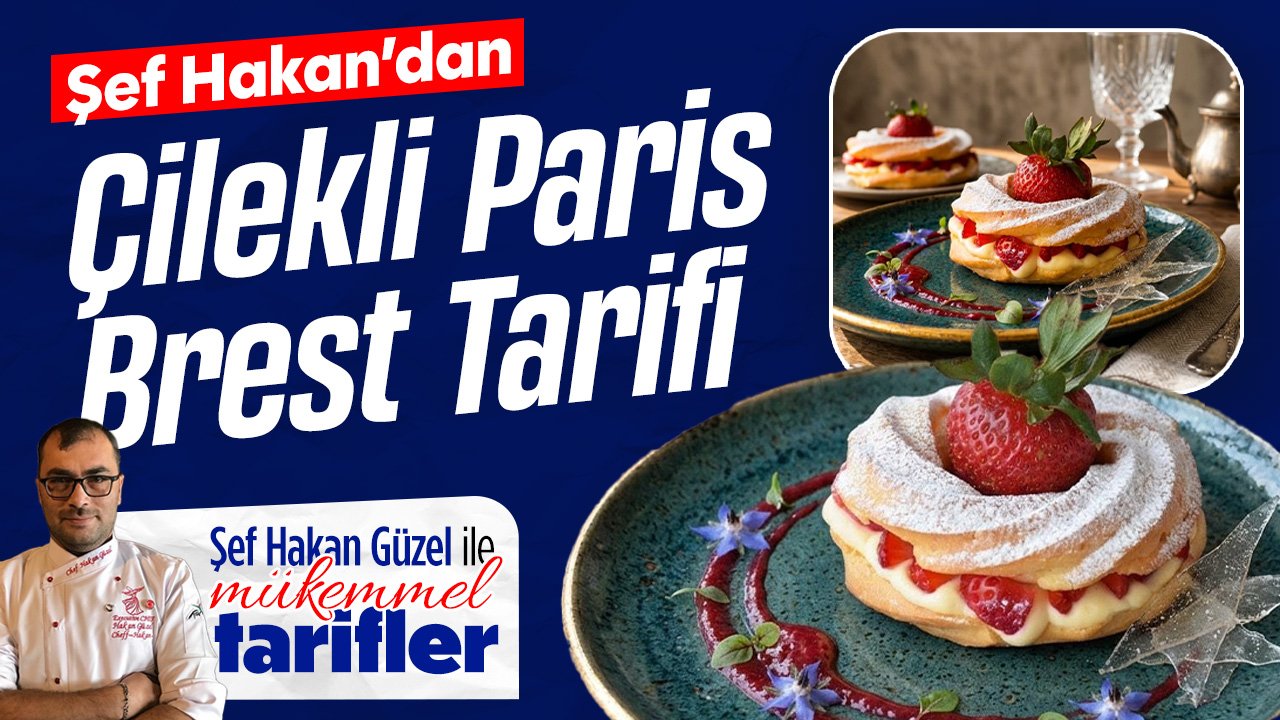 Şef Hakan'dan evde çilekli "Paris-Brest" tarifi