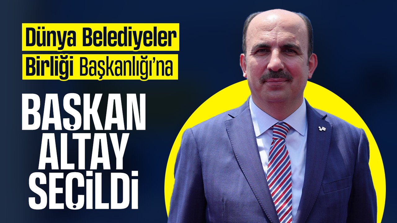 Dünyanın En Büyük Yerel Yönetim Ağına Konyalı Başkan! Dünya Belediyeler Birliği Başkanı Altay oldu