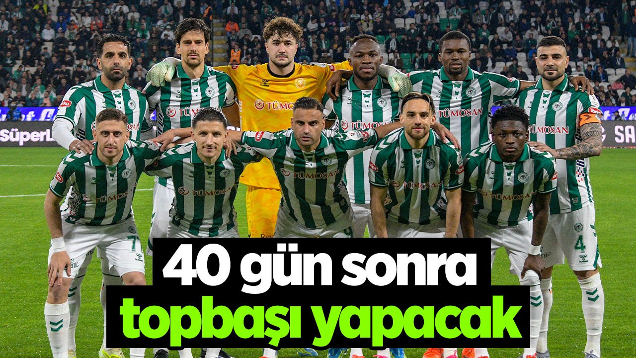 Konyasporlu oyuncular 40 gün sonra topbaşı yapıyor