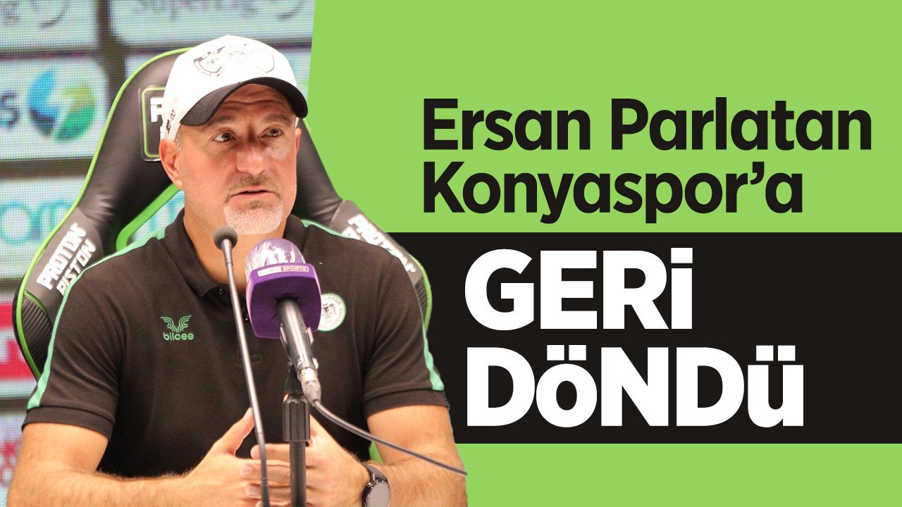 Konyaspor'un üçüncü olduğu sezon teknik heyetteydi: Ersan Parlatan Konyaspor'a geri döndü