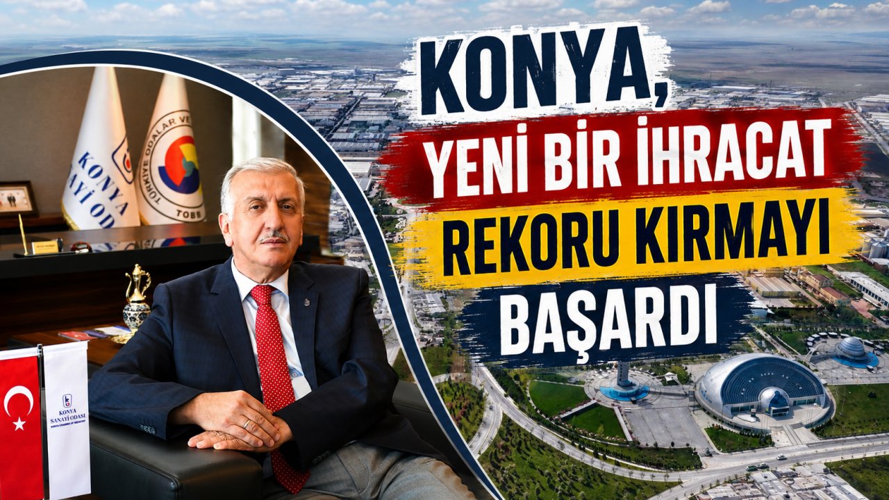 Konya, yeni bir ihracat rekoru kırmayı başardı