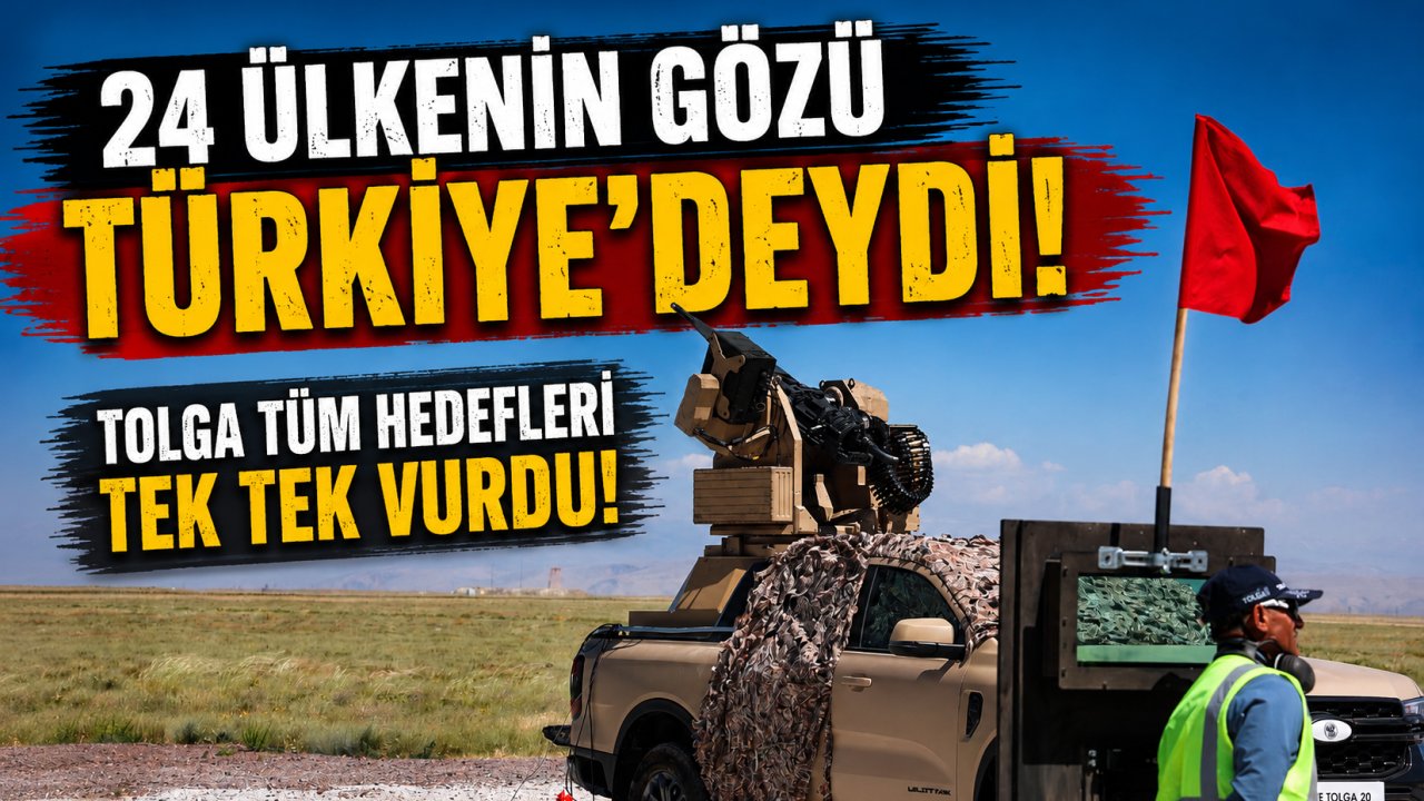 24 ülkenin gözü Türkiye'deydi! TOLGA tüm hedefleri tek tek vurdu!