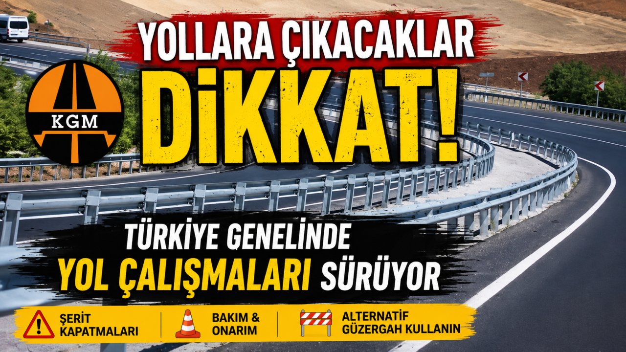 Türkiye genelinde yol çalışmaları sürüyor