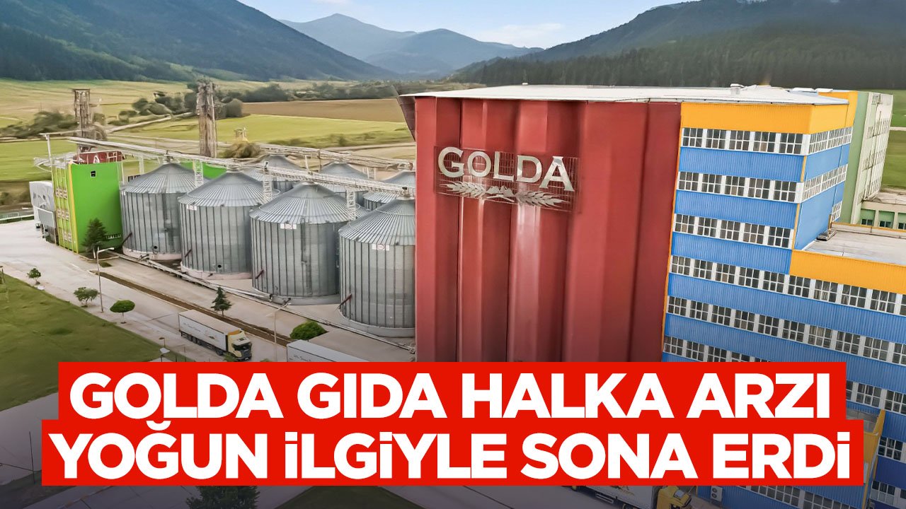 Golda Gıda Halka arz sürecini 1,7 milyar TL’yi aşan tutarda taleple tamamladı