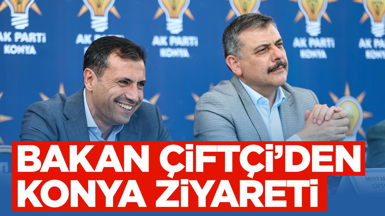 Bakan Çiftçi Konya'da teşkilatla buluştu! AK Parti Danışma Meclisinde önemli değerlendirmeler!