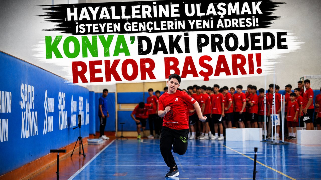 Hayallerine ulaşmak isteyen gençlerin yeni adresi! Konya'daki projede rekor başarı!