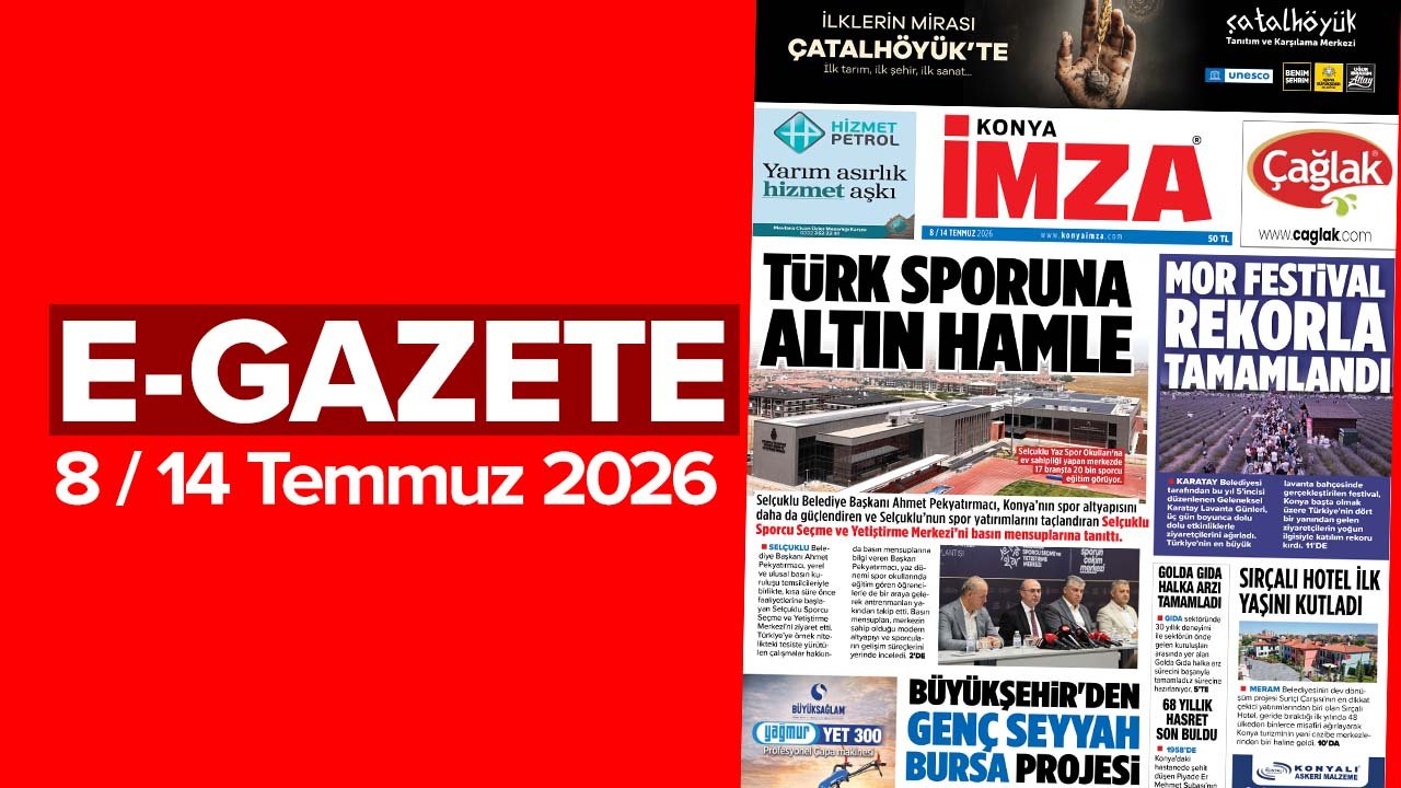 Konya İmza E-GAZETE  ( 8 / 14 Temmuz 2026)