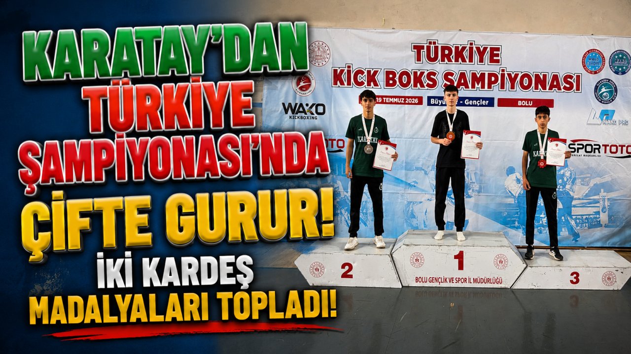 Karatay’dan Türkiye Şampiyonası’nda çifte gurur! İki kardeş madalyaları topladı!