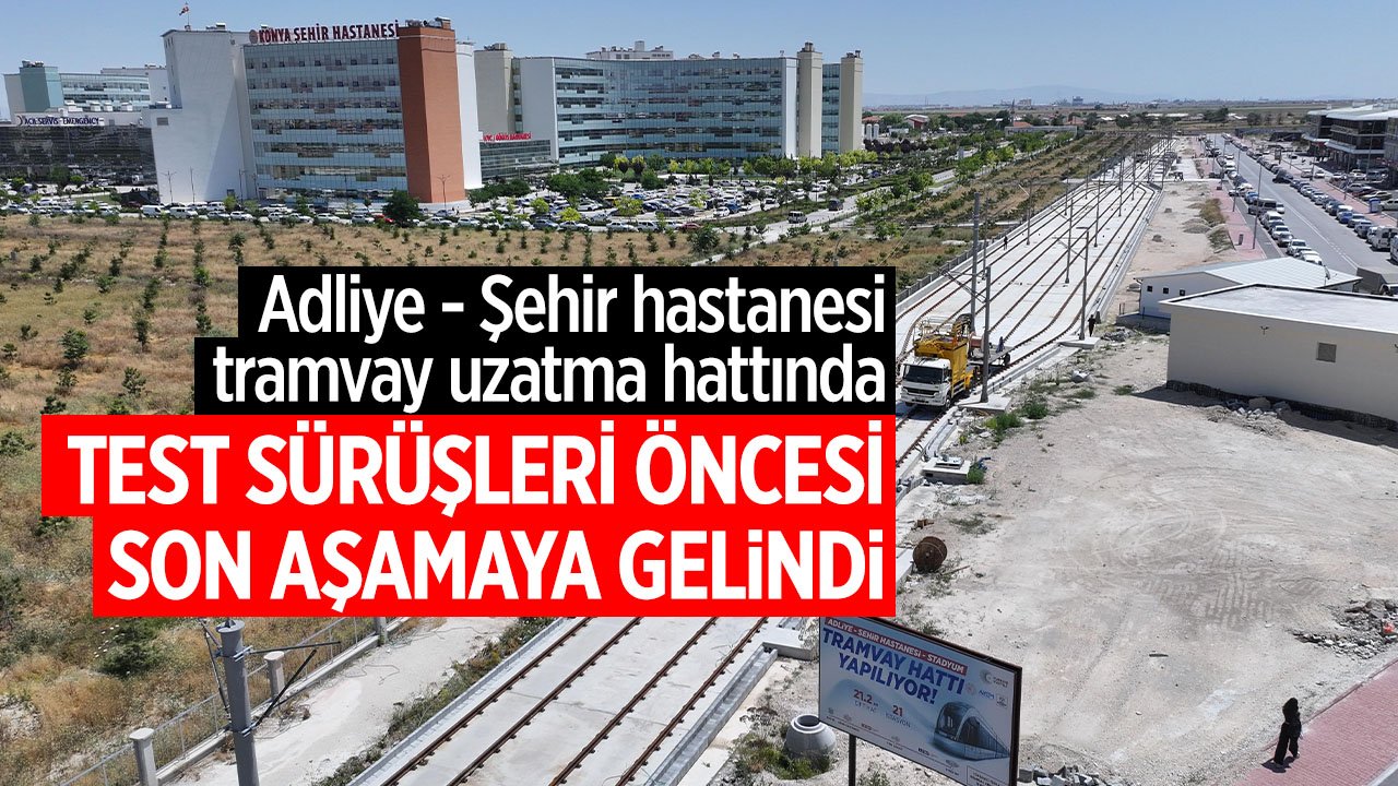 Başkan Altay'dan açıklama: Adliye-Şehir Hastanesi Tramvay Hattı uzatma projesi test sürüşlerinden önceki son aşamada